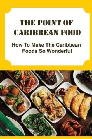 Cover of The Point Of Caribbean Food