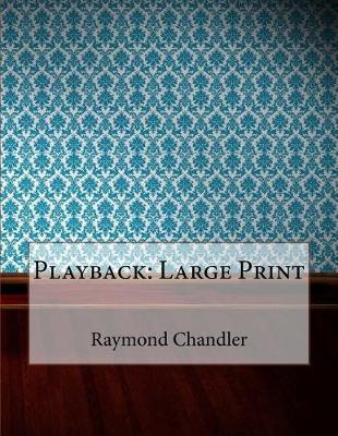 Playback by Raymond Chandler