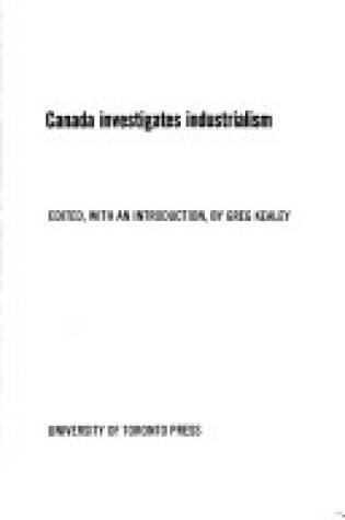 Cover of Canada Investigates Industrialism