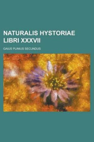Cover of Naturalis Hystoriae Libri XXXVII