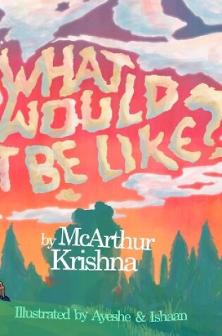 Cover of What Would It Be Like?