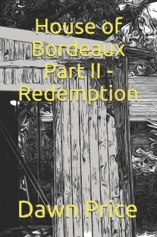 Cover of House of Bordeaux Part II - Redemption