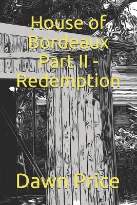 Book cover for House of Bordeaux Part II - Redemption
