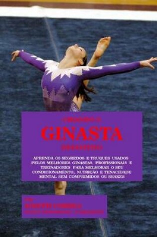 Cover of Criando O Ginasta Definitivo