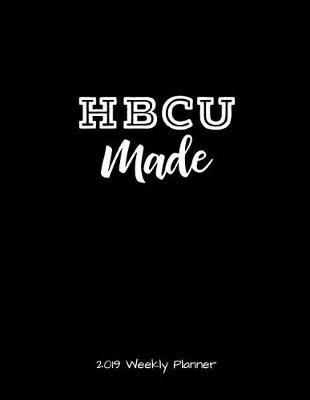 Book cover for Hbcu Made 2019 Weekly Planner