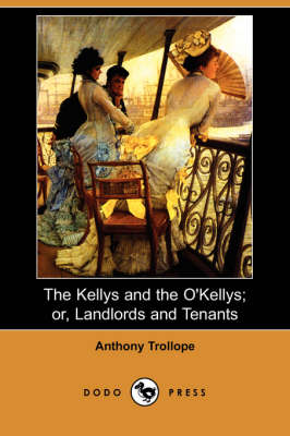 Book cover for The Kellys and the O'Kellys; Or, Landlords and Tenants (Dodo Press)