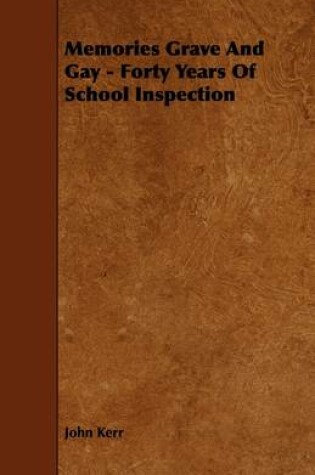 Cover of Memories Grave And Gay - Forty Years Of School Inspection