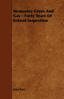 Book cover for Memories Grave And Gay - Forty Years Of School Inspection