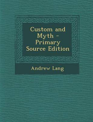 Book cover for Custom and Myth - Primary Source Edition