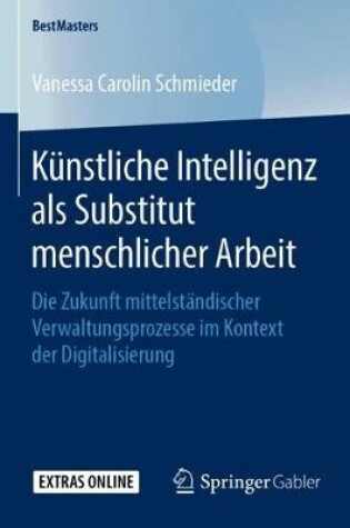 Cover of Künstliche Intelligenz als Substitut menschlicher Arbeit