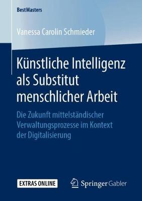 Cover of Künstliche Intelligenz als Substitut menschlicher Arbeit