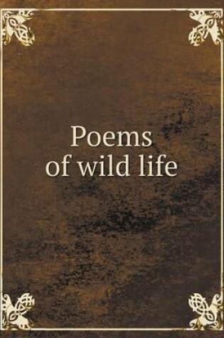 Cover of Poems of wild life