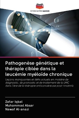 Book cover for Pathogenèse génétique et thérapie ciblée dans la leucémie myéloïde chronique