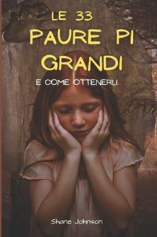 Cover of Le 33 Paure Pi Grandi E Come Ottenerli