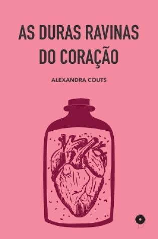 Cover of As Duras Ravinas do Coração