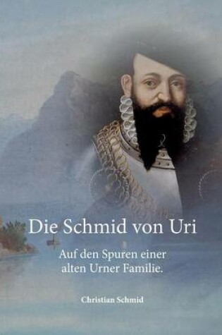 Cover of Die Schmid von Uri