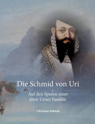 Book cover for Die Schmid von Uri