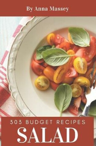 Cover of 303 Budget Salad Recipes