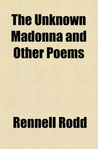 Cover of The Unknown Madonna and Other Poems