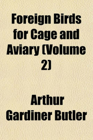 Cover of Foreign Birds for Cage and Aviary (Volume 2)