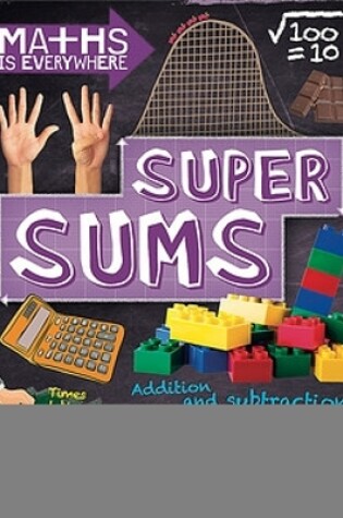 Cover of Maths is Everywhere: Super Sums