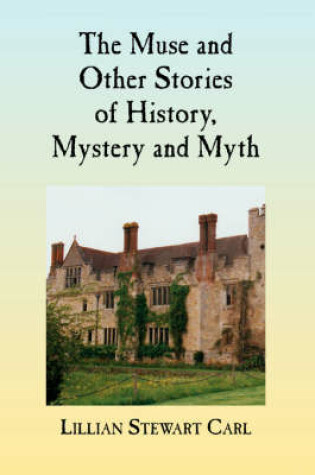 Cover of The Muse and Other Stories of History, Mystery and Myth