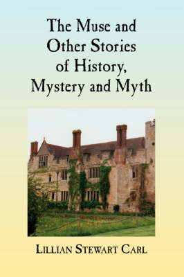 Book cover for The Muse and Other Stories of History, Mystery and Myth