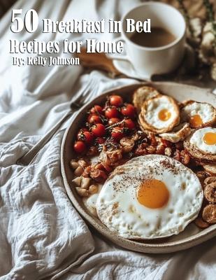 Book cover for 50 Breakfast in Bed Recipes for Home