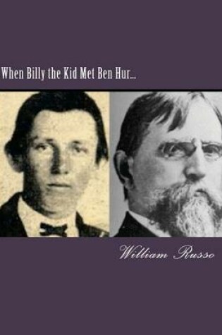 Cover of When Billy the Kid Met Ben Hur...