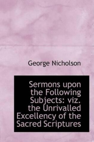 Cover of Sermons Upon the Following Subjects