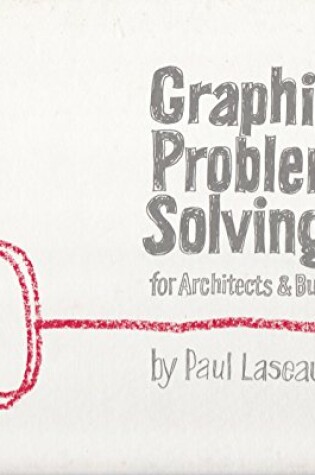 Cover of Graphic Problem Solving for Architects and Builders