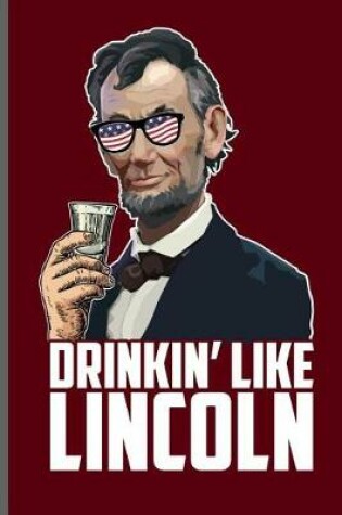 Cover of Drinkin' Like Lincoln