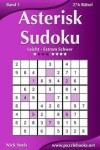 Book cover for Asterisk Sudoku - Leicht bis Extrem Schwer - Band 1 - 276 Rätsel