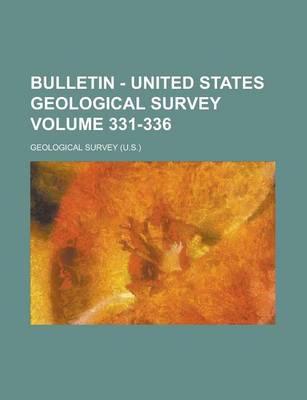 Book cover for Bulletin - United States Geological Survey Volume 331-336