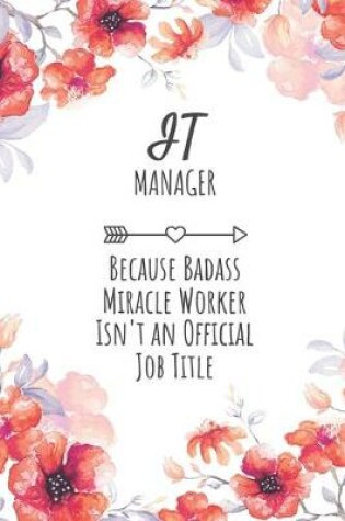 Cover of IT Manager Because Badass Miracle Worker Isn't an Official Job Title