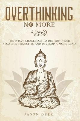 Book cover for Overthinking No More