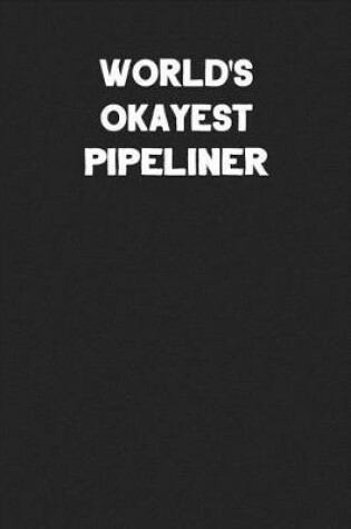 Cover of World's Okayest Pipeliner