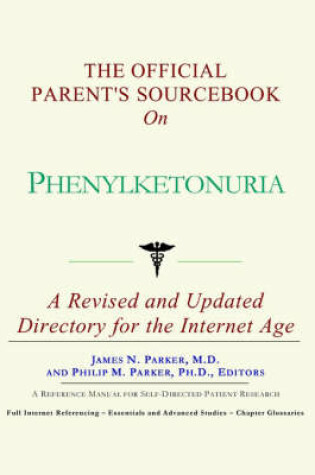 Cover of The Official Parent's Sourcebook on Phenylketonuria