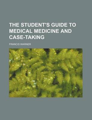 Book cover for The Student's Guide to Medical Medicine and Case-Taking