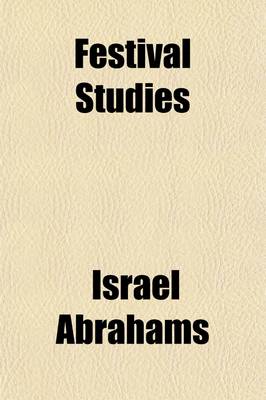 Book cover for Festival Studies; Being Thoughts on the Jewish Year