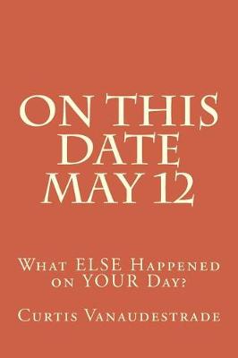 Book cover for On This Date May 12