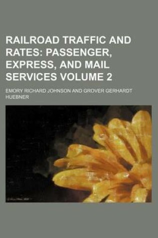 Cover of Railroad Traffic and Rates Volume 2