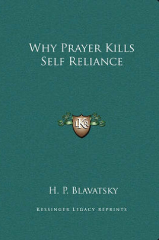 Cover of Why Prayer Kills Self Reliance