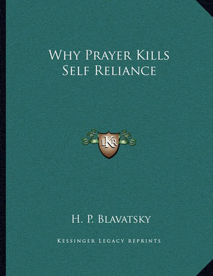 Book cover for Why Prayer Kills Self Reliance