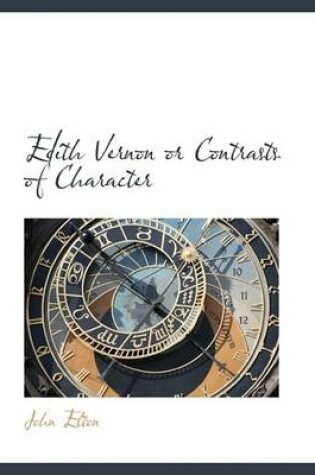 Cover of Edith Vernon or Contrasts of Character