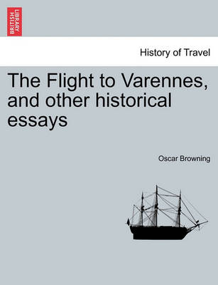 Book cover for The Flight to Varennes, and Other Historical Essays