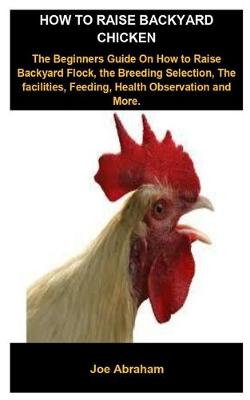 Book cover for How To Raise Backyard Chicken