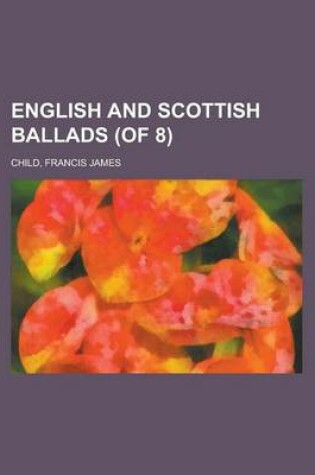 Cover of English and Scottish Ballads (of 8) Volume V