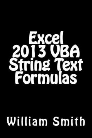 Cover of Excel 2013 VBA String Text Formulas