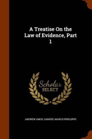 Cover of A Treatise on the Law of Evidence, Part 1